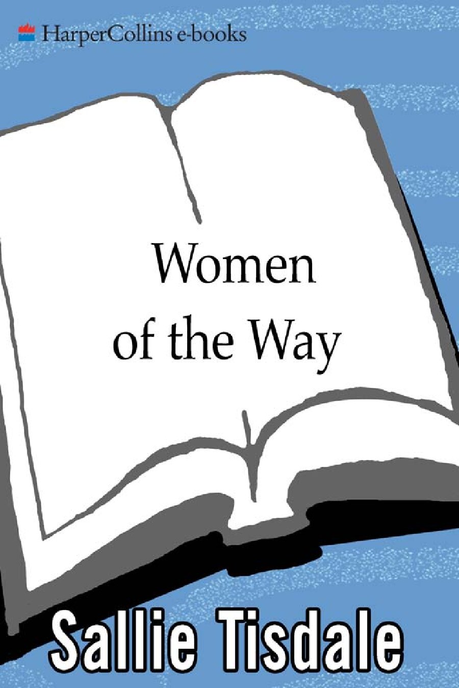 Women of the Way : Discovering 2,500 Years of Buddhist Wisdom